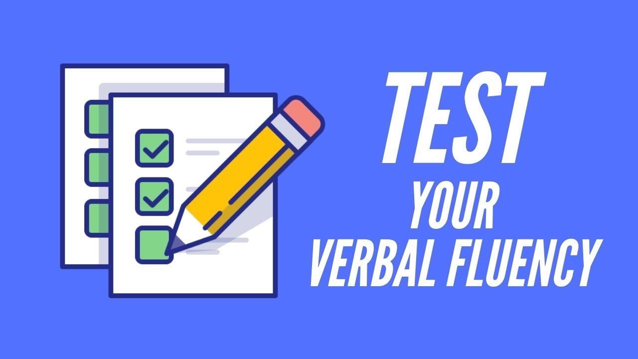 TEST YOUR VERBAL FLUENCY: TWO VERBAL FLUENCY TESTS