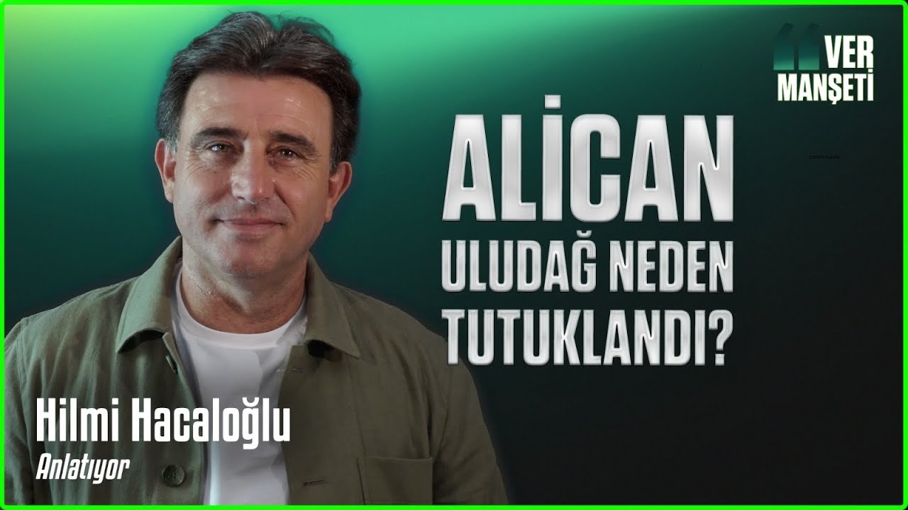 Alican Uludağ neden tutuklandı, ifadesinde ne dedi? Yıldız Yazıcıoğlu Hilmi Hacaloğlu #vermanşeti 
