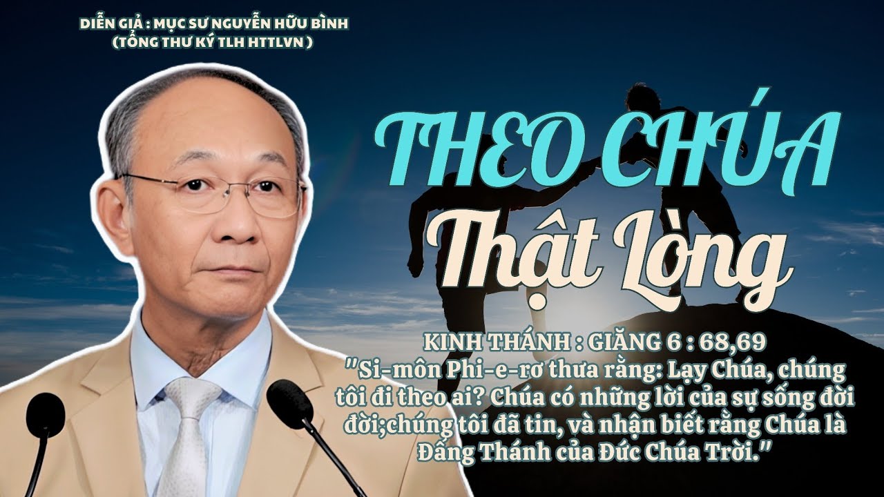 Mục sư Nguyễn Hữu Bình | Theo Chúa Thật Lòng | Bài Giảng Tin Lành #httlvn #msnguyenhuubinh 