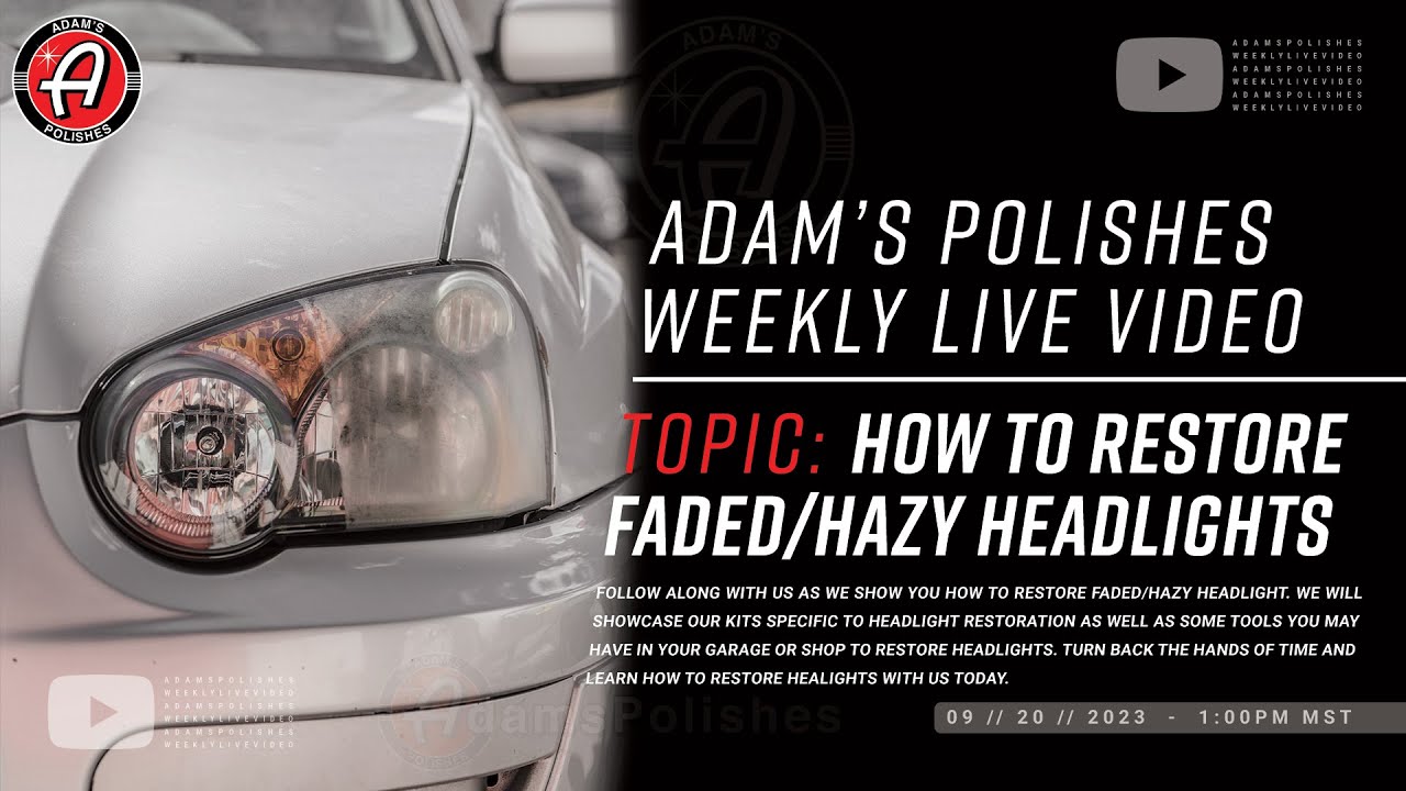 How To Restore Foggy, Hazy Headlights Back To New | Adam's Weekly LIVE Video