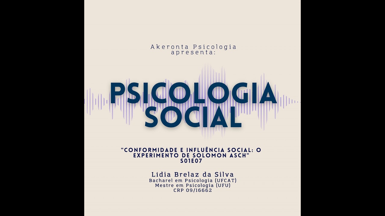 S01E07 - Conformidade e Influência Social: O experimento de Solomon Asch
