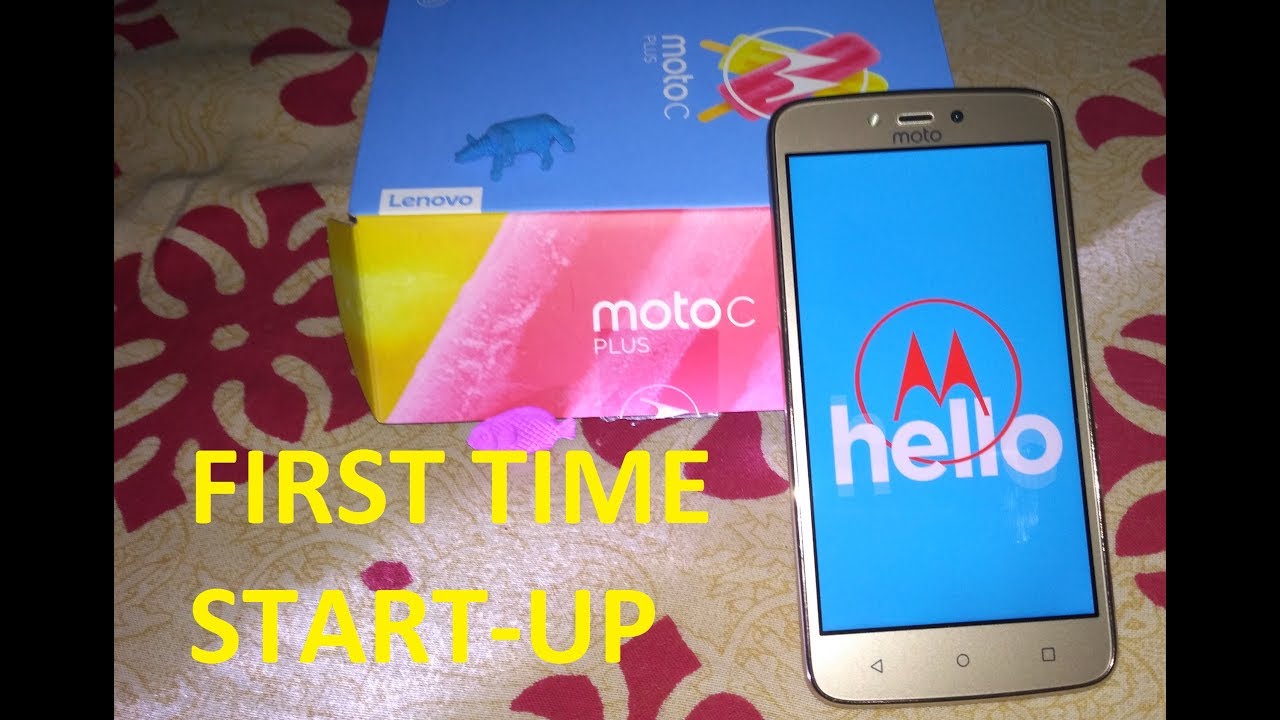 MOTO C PLUS: FIRST TIME START UP