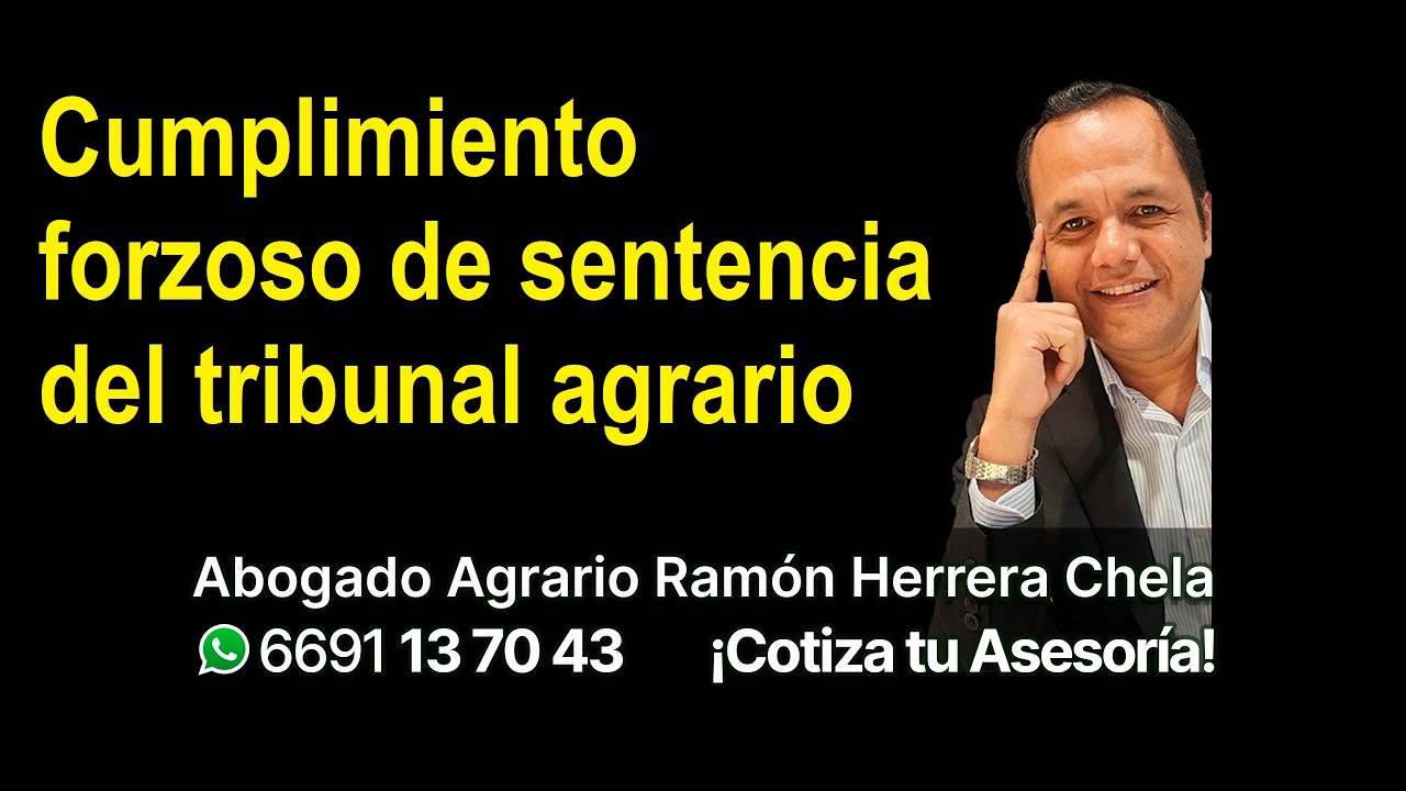 el tribunal agrario puede obligar el cumplimiento forzoso de sus sentencias, aquí lo explico