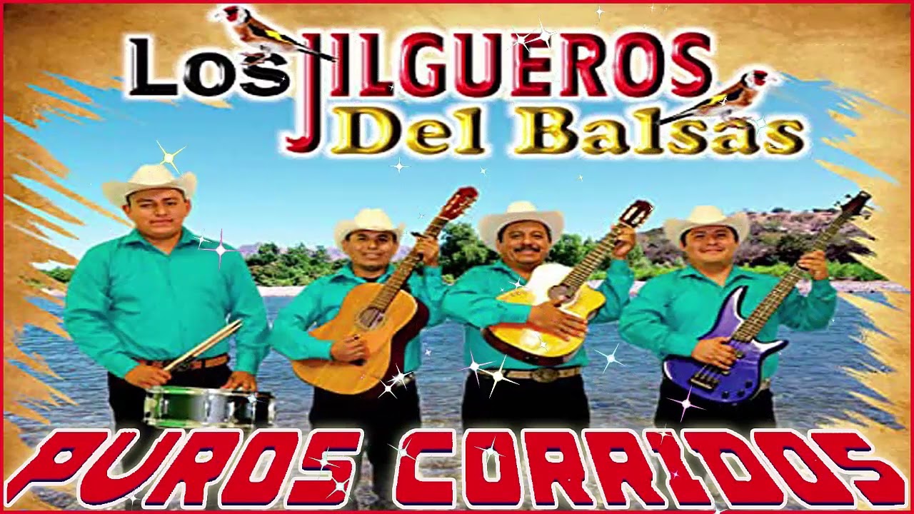 Los Jilgueros del Balsas || Las Mejores Canciones || Corridos y Rancheras || Mix Para Pistear