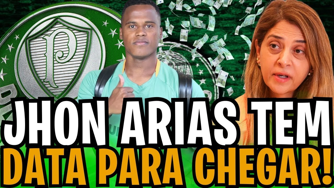 PALMEIRAS ACERTA CONTRATAÇÃO BOMBÁSTICA! JHON ARIAS ESTÁ VOLTANDO AO BRASIL? NOTÍCIAS DO PALMEIRAS
