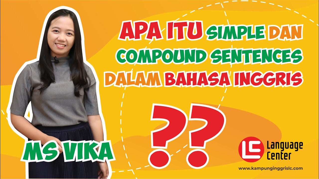 Pengertian Dan Contoh Kalimat Simple & Compound Sentences Dalam Bahasa Inggris - Kampung Inggris LC
