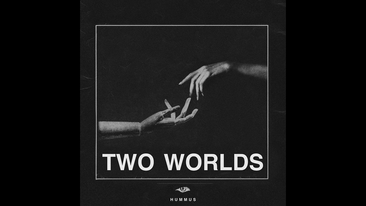 HUMMUS - Two Worlds