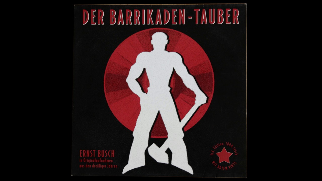 Ernst Busch - Der Barrikaden-Tauber (B)
