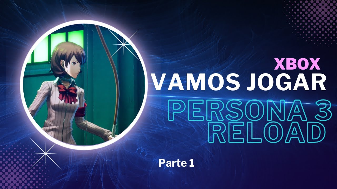 Vamos jogar Persona 3 Reload  - Primeiros andares do Tártaro