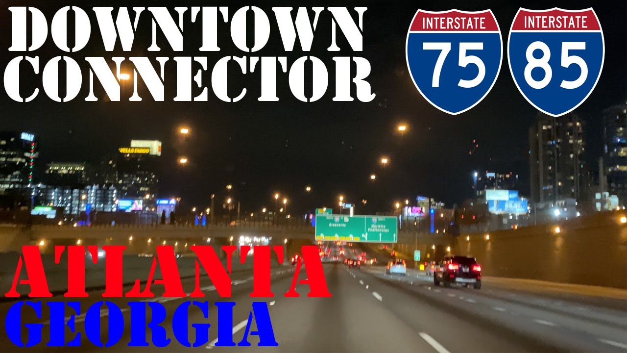 I-75 & I-85 - The Downtown Connector - Atlanta - Georgia - 4K Highway Night Drive