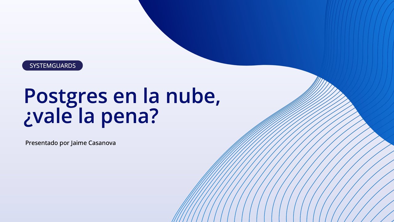 Postgres en la nube, ¿vale la pena?