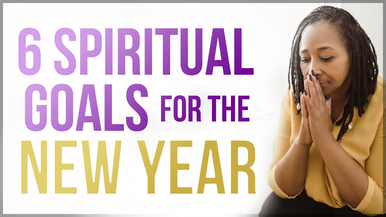 6 Spiritual Goals for the New Year