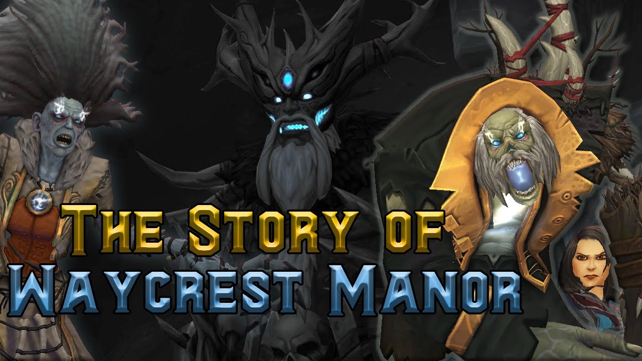 The Story of Waycrest Manor - Battle for Azeroth [Lore]