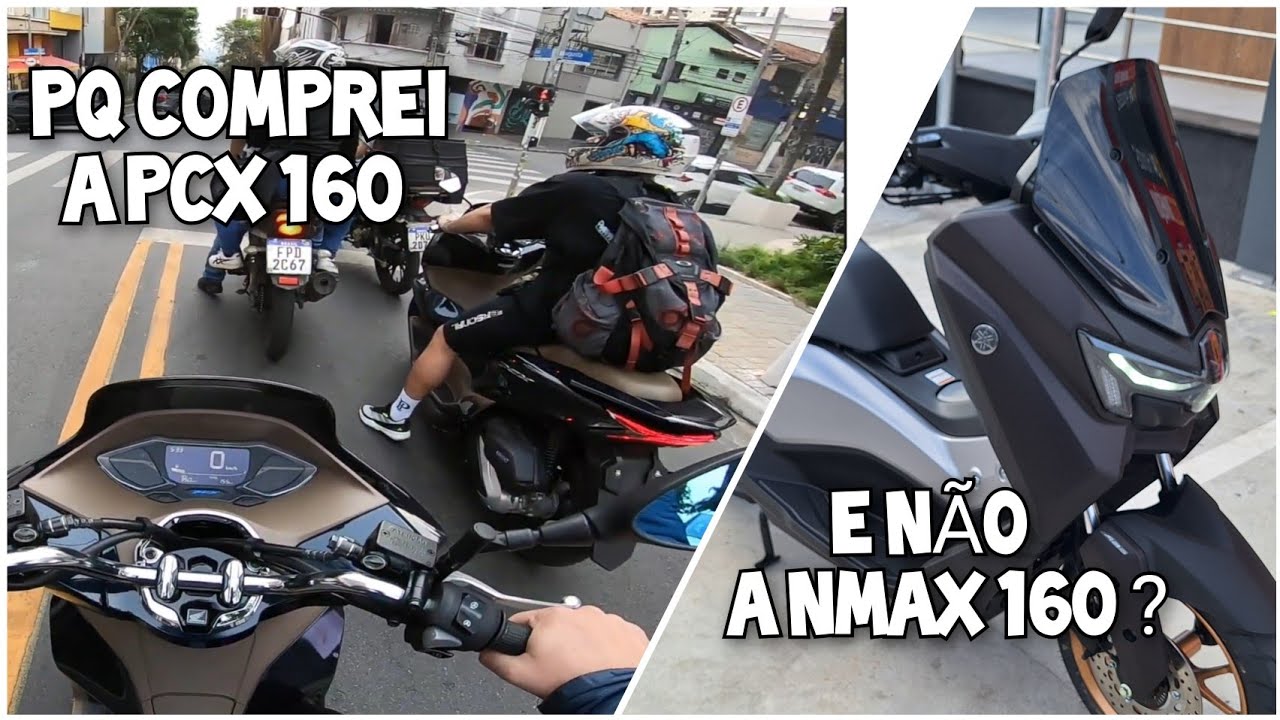 POR QUE COMPREI A PCX 160 E NÃO A NMAX 160 ?