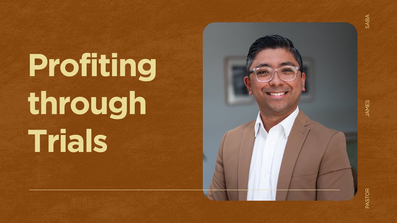 Profiting Through Trials | Pastor James Saba