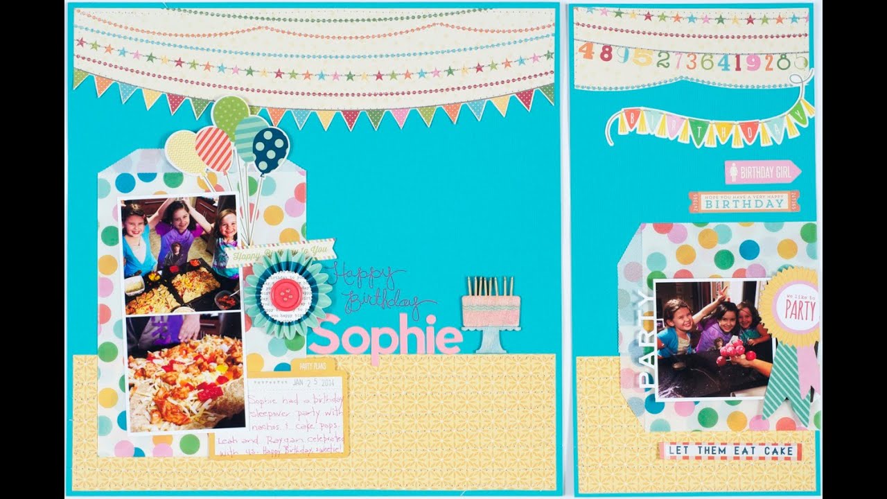 Scrapbooking Process  Happy Birthday Sophie