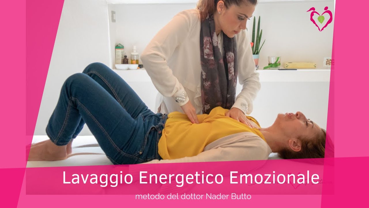Lavaggio Energetico Emozionale | Dott. Nader Butto | medicina integrativa unificante