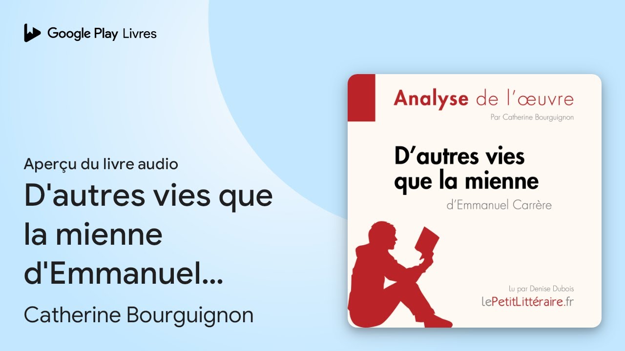 D'autres vies que la mienne d'Emmanuel Carr&egrave;re&hellip; de Catherine Bourguignon &middot; Extrait du livre&nbsp;audio