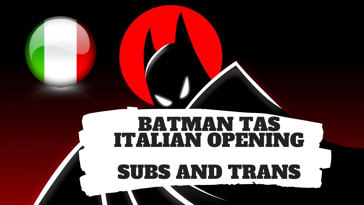 Batman TAS - Italian Opening (Subs and Trans)