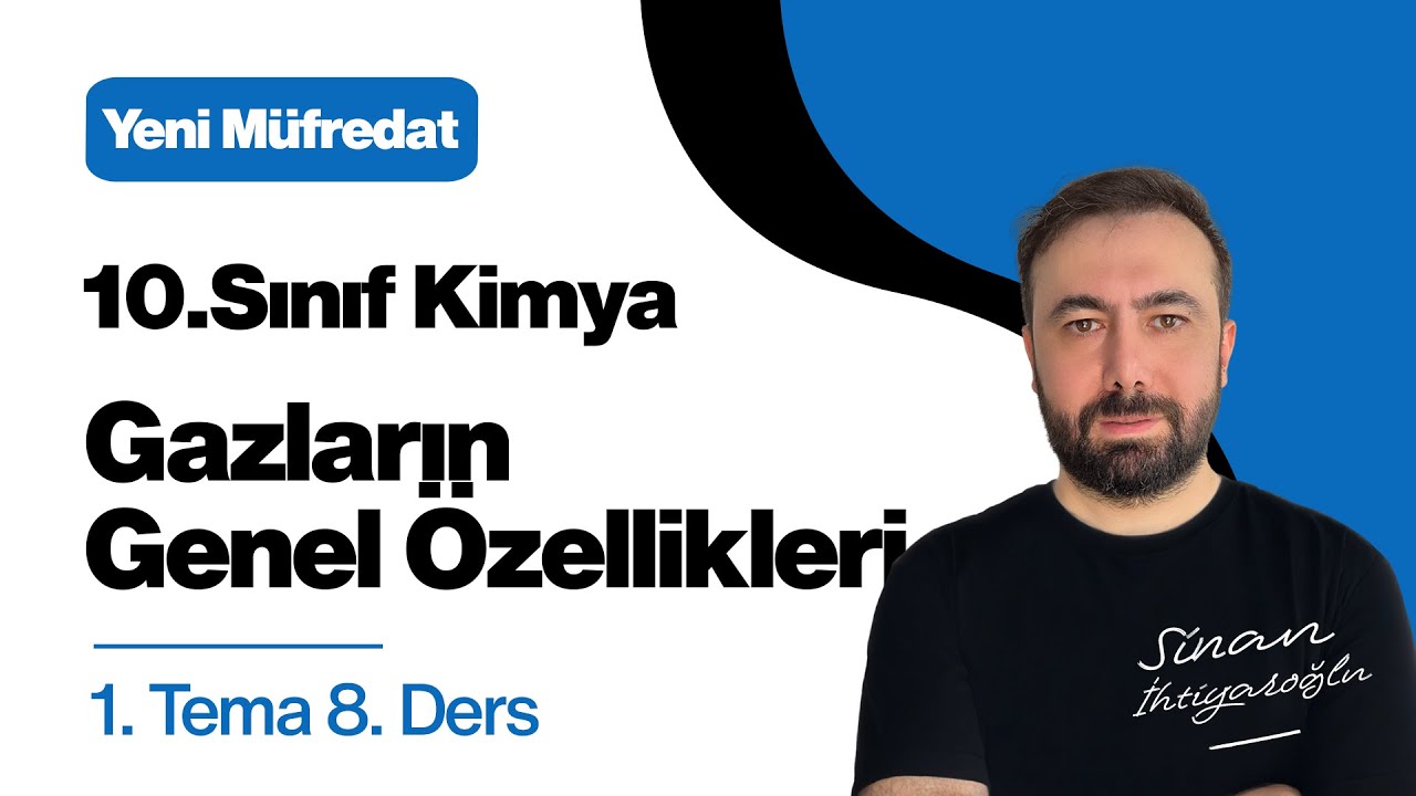 10.Sınıf KİMYA | 1.TEMA | Gazların Genel Özellikleri | 2025-2026 Yeni Müfredat