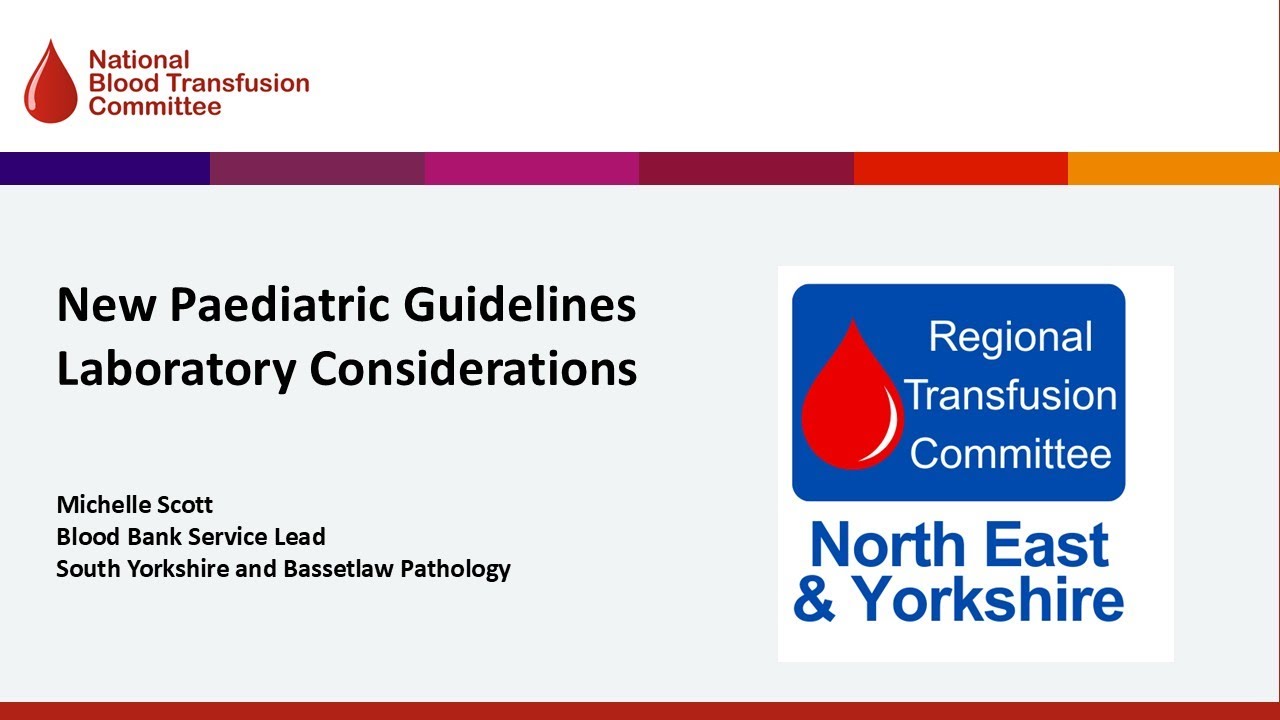 New BSH Paediatric Guidelines - Laboratory Considerations - by Michelle Scott, Blood Bank Serv. Lead