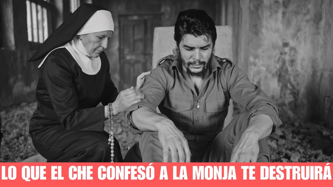La Monja Que Le Dio Los Últimos Sacramentos Al Che — Lo Que ÉL CONFESÓ Te DESTRUIRÁ