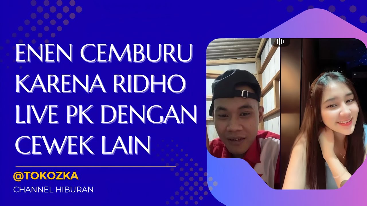 Enen cemburu karena ridho live PK dengan cewek lain #ridhoftn #masiyun #tata #live @TokoZKA