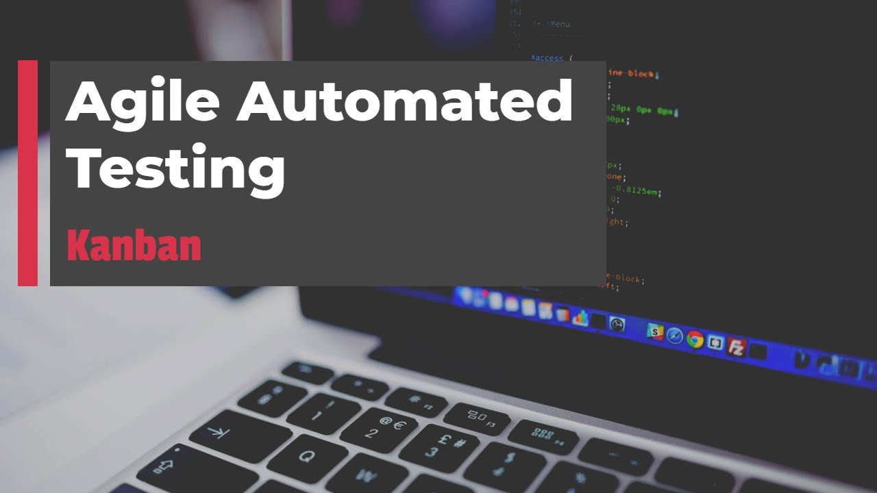 Agile Automated Testing - Part 3 - Kanban