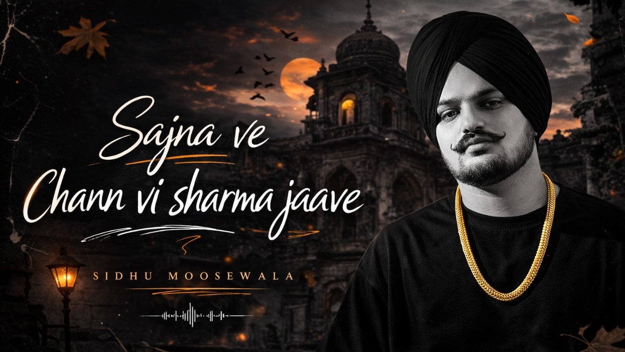 Sajna Ve | Saddi Takdeer Vich Sajna | Sidhu Moose Wala | Punjabi Emotional Song 2026