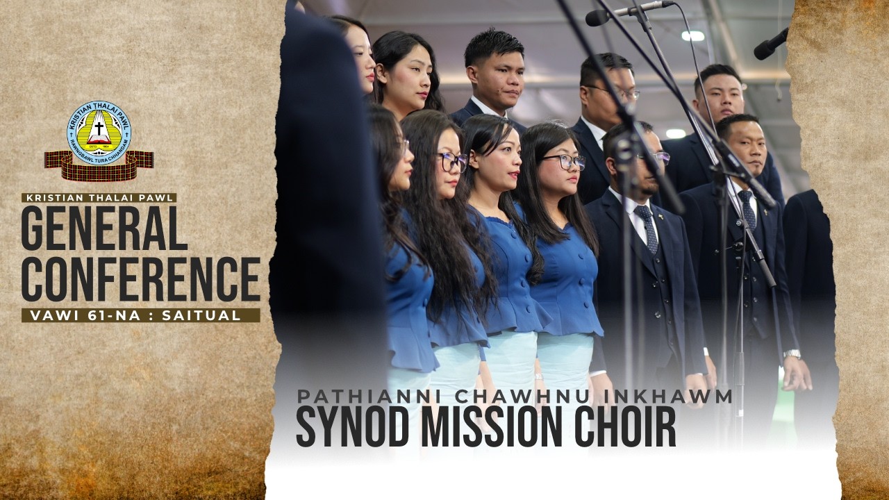 Synod Mission Choir | KTP Gen. Conf. 2026 (March 1, 2026 - Pathianni Chawhnu)