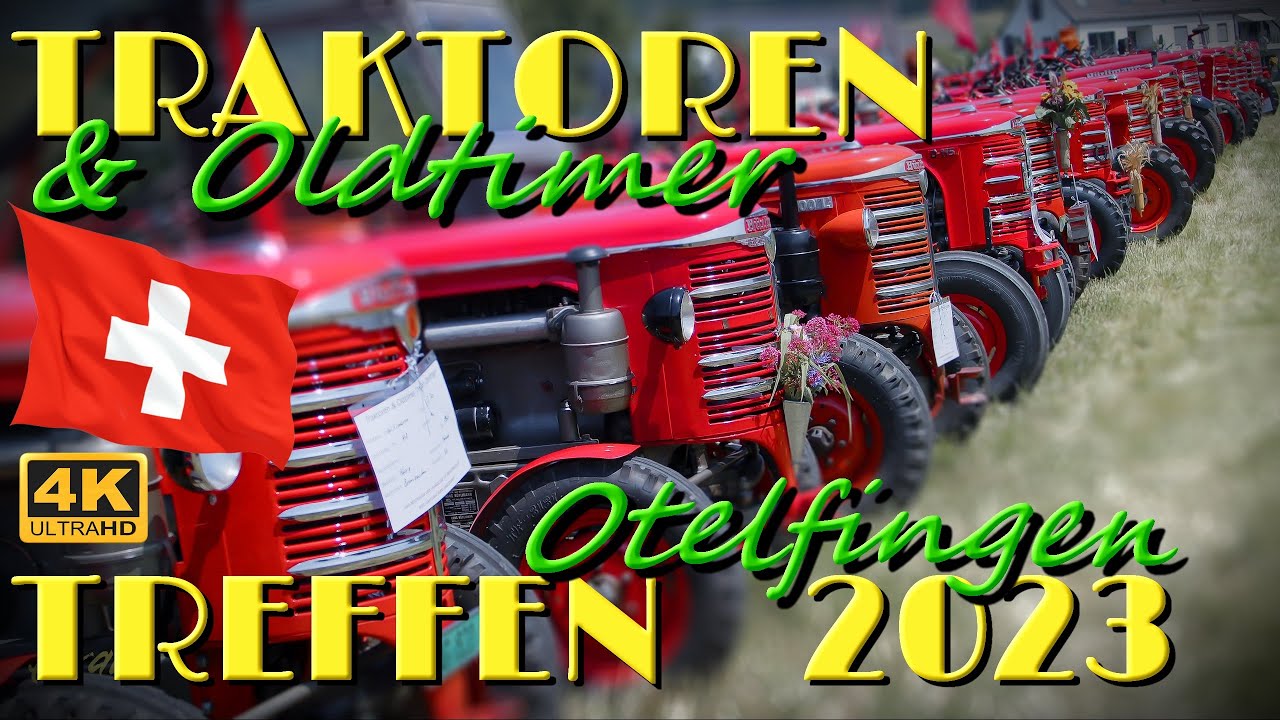 TRAKTOREN & OLDTIMER-TREFFEN  OTELFINGEN   [ 4K ]