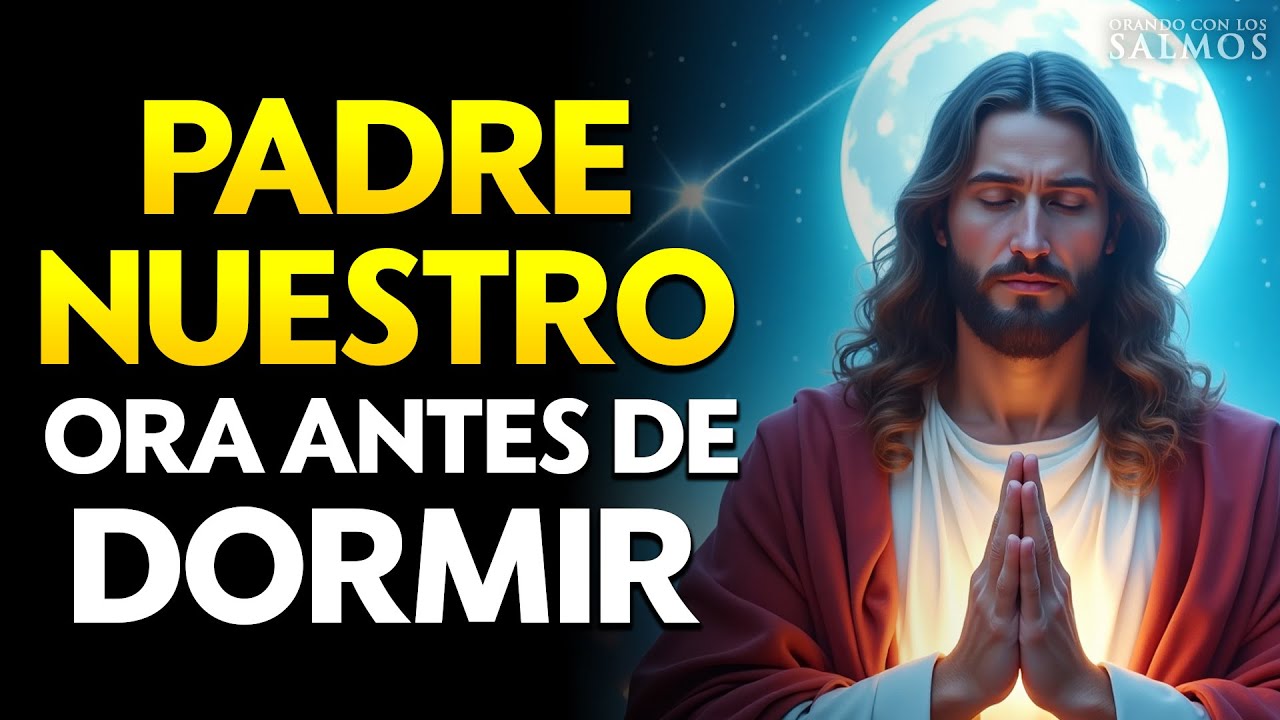 Padre Nuestro, Dame Paz Esta Noche | Oración para Descansar en la Presencia de Dios