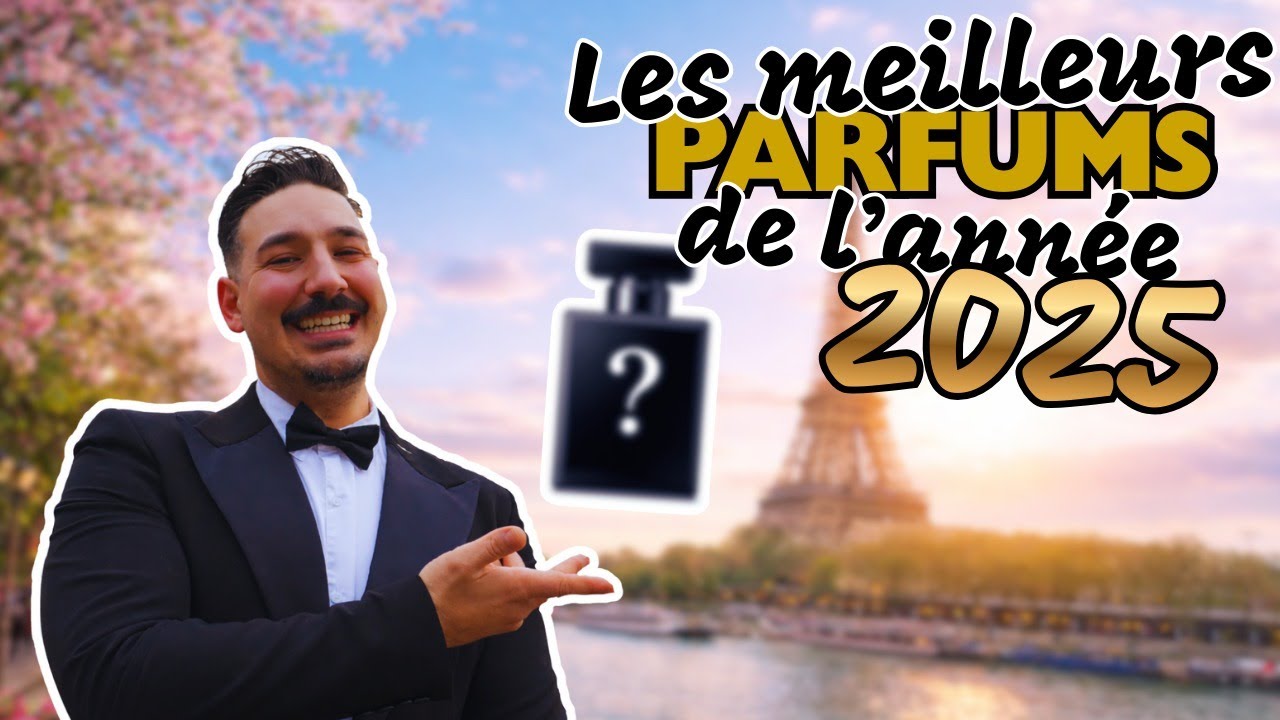 BEST PARFUM OF THE YEAR 2025 ✨ | Le Choix Ultime de Monsieur Parfum