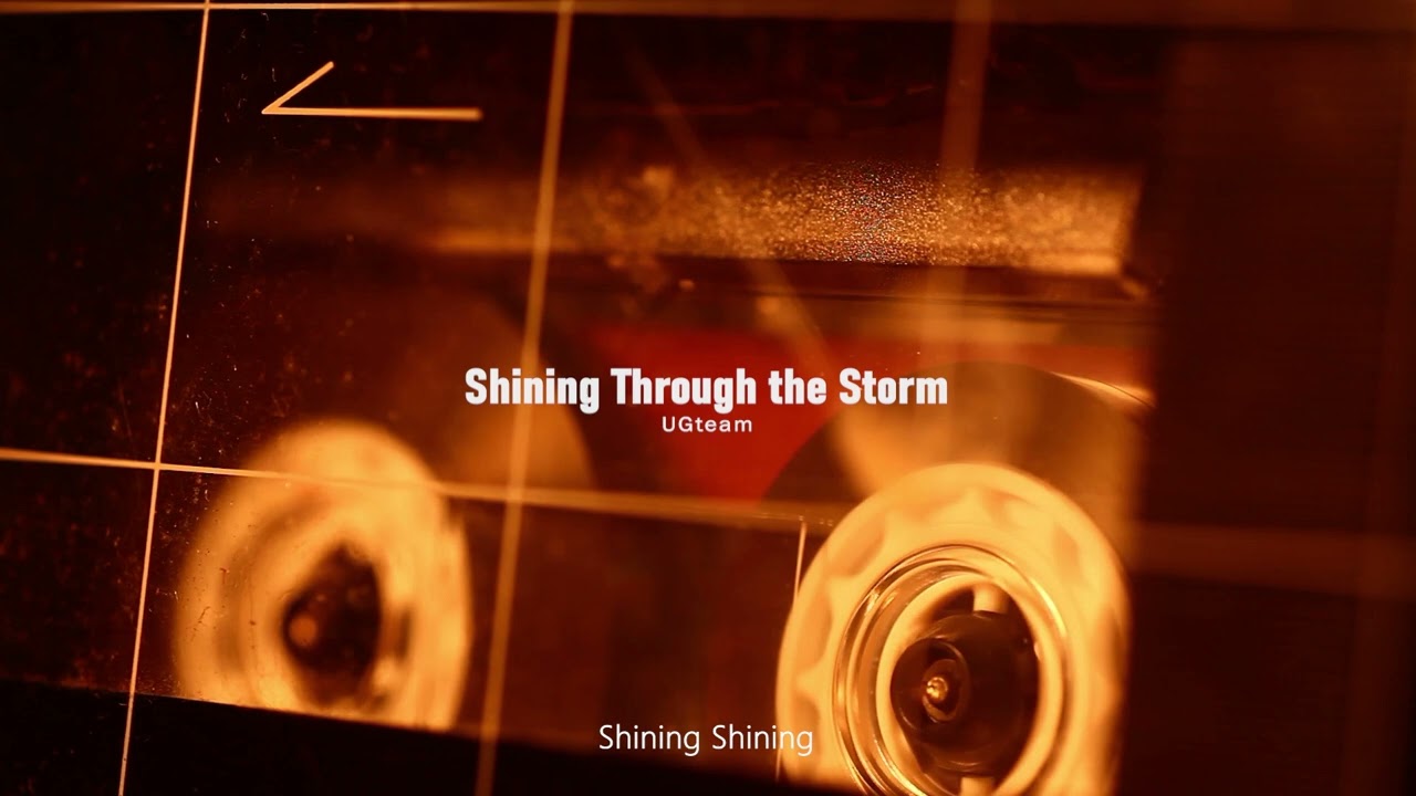 Shining Through the Storm｜Ugteam &middot; New life New song