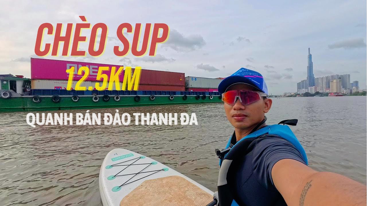 Ch&egrave;o SUP 12.5km Quanh B&aacute;n Đảo Thanh Đa - Stand-Up Paddleboarding 12.5km in Thanh Da Island | 4k