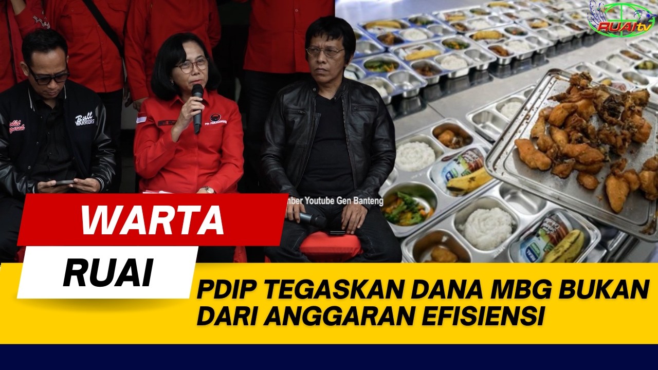 PDIP TEGASKAN DANA MBG BUKAN DARI ANGGARAN EFISIENSI