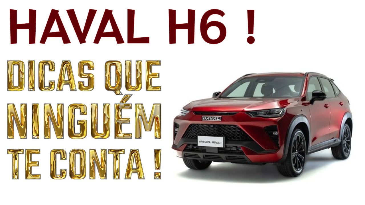 HAVAL H6 HEV - PHEV - DICAS QUE NINGUÉM TE CONTA !