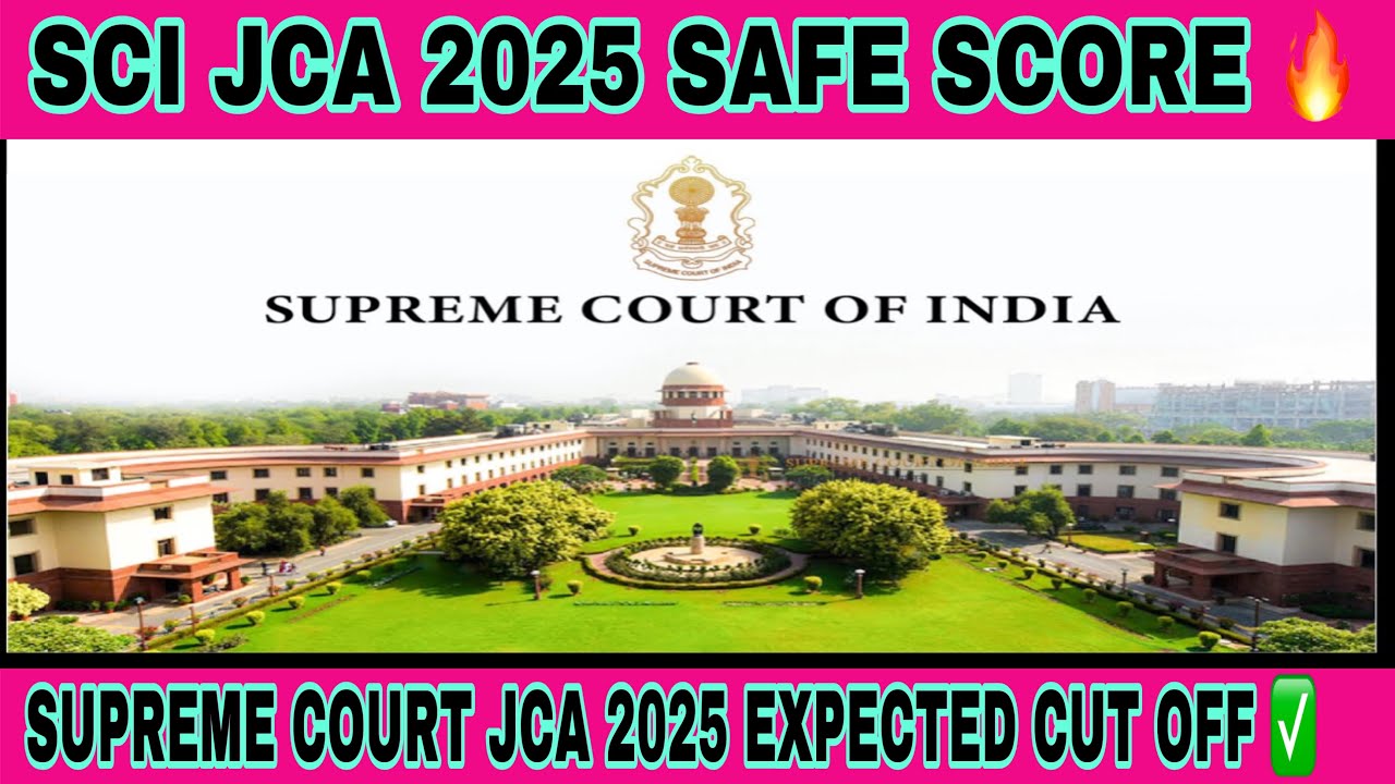 Supreme Court JCA safe score 2025 | supreme court jca 2025 | sci jca cut off 2022 |