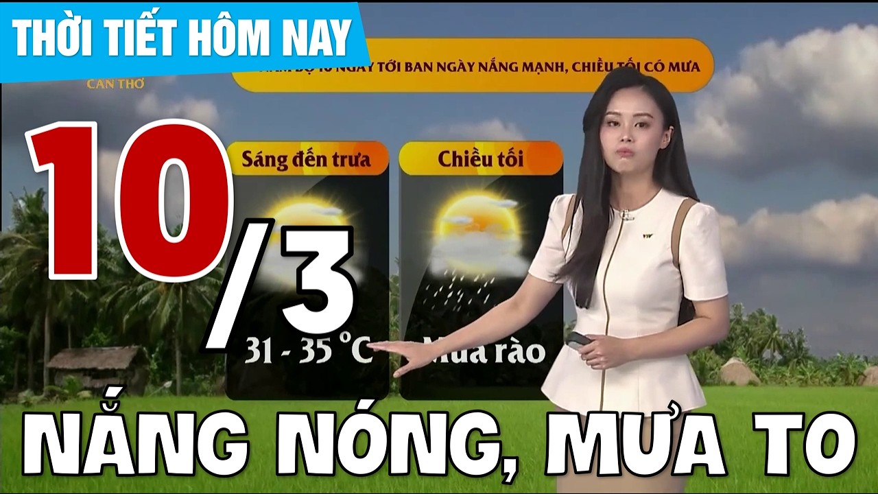 Dự báo thời tiết Tây Nam Bộ hôm nay 10/03/2026 | VTVWDB