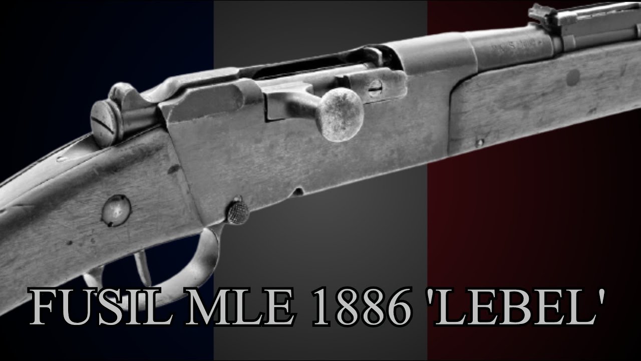 FUSIL MODELE 1886 'LEBEL' - LA POUDRE SANS FUMEE