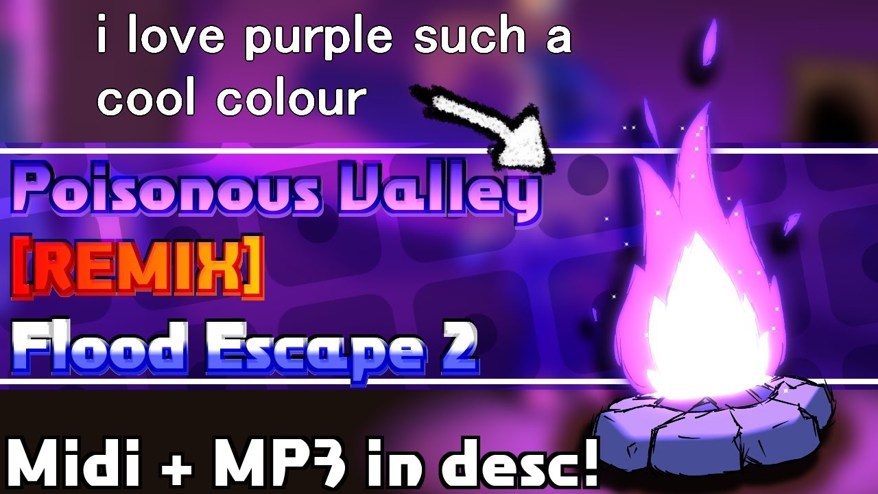 []ELECTRO REMIX[] Poisonous Valley - Flood Escape 2