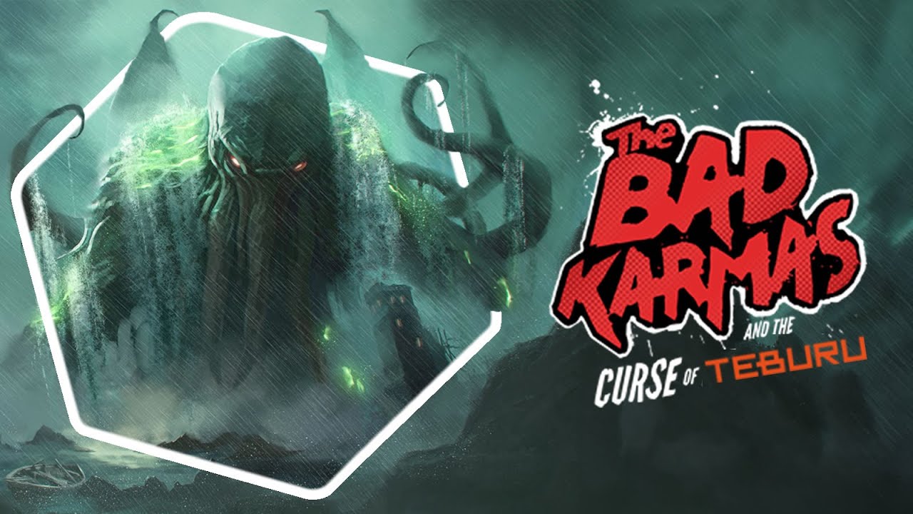 The Bad Karmas and the Curse of Cthulu - How bad is it?