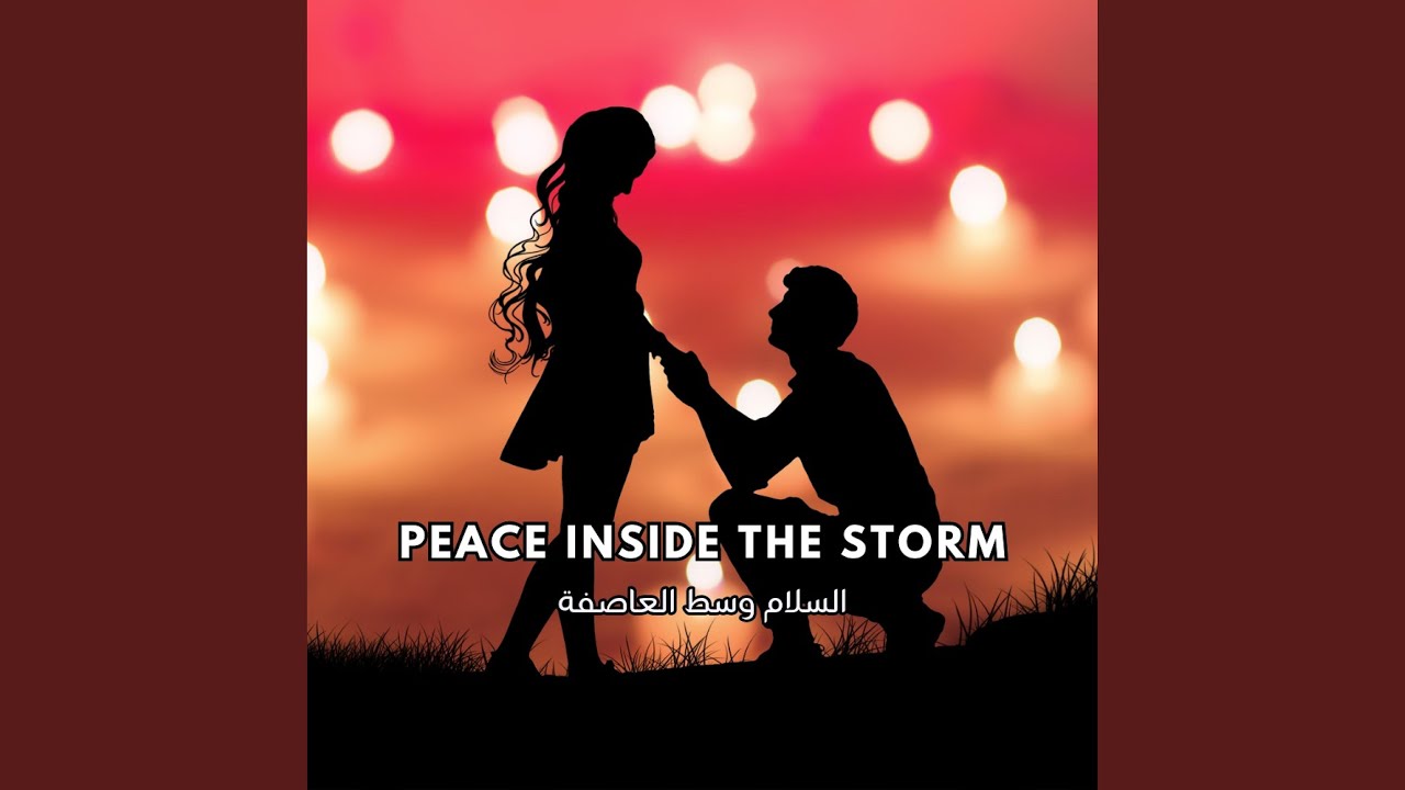 Peace Inside the Storm - السلام وسط العاصفة