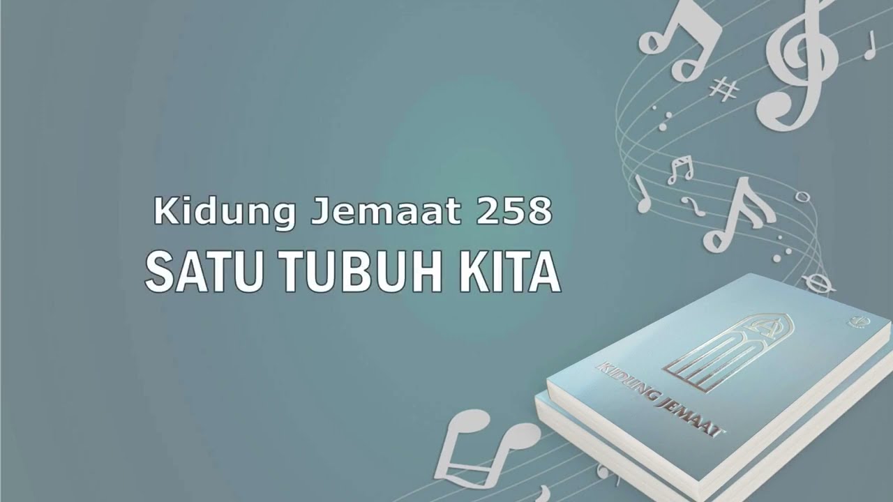 KJ. 258 SATU TUBUH KITA