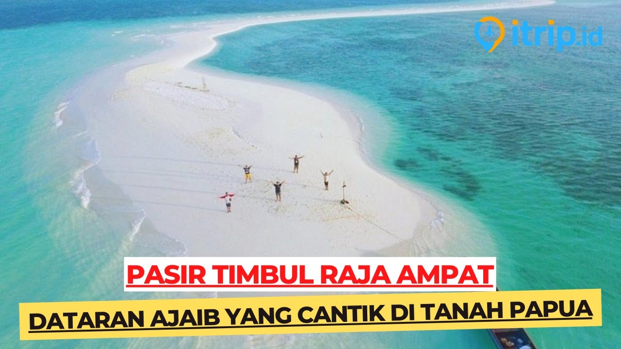 Pasir Timbul Yang Menawan di Kepulauan Raja Ampat