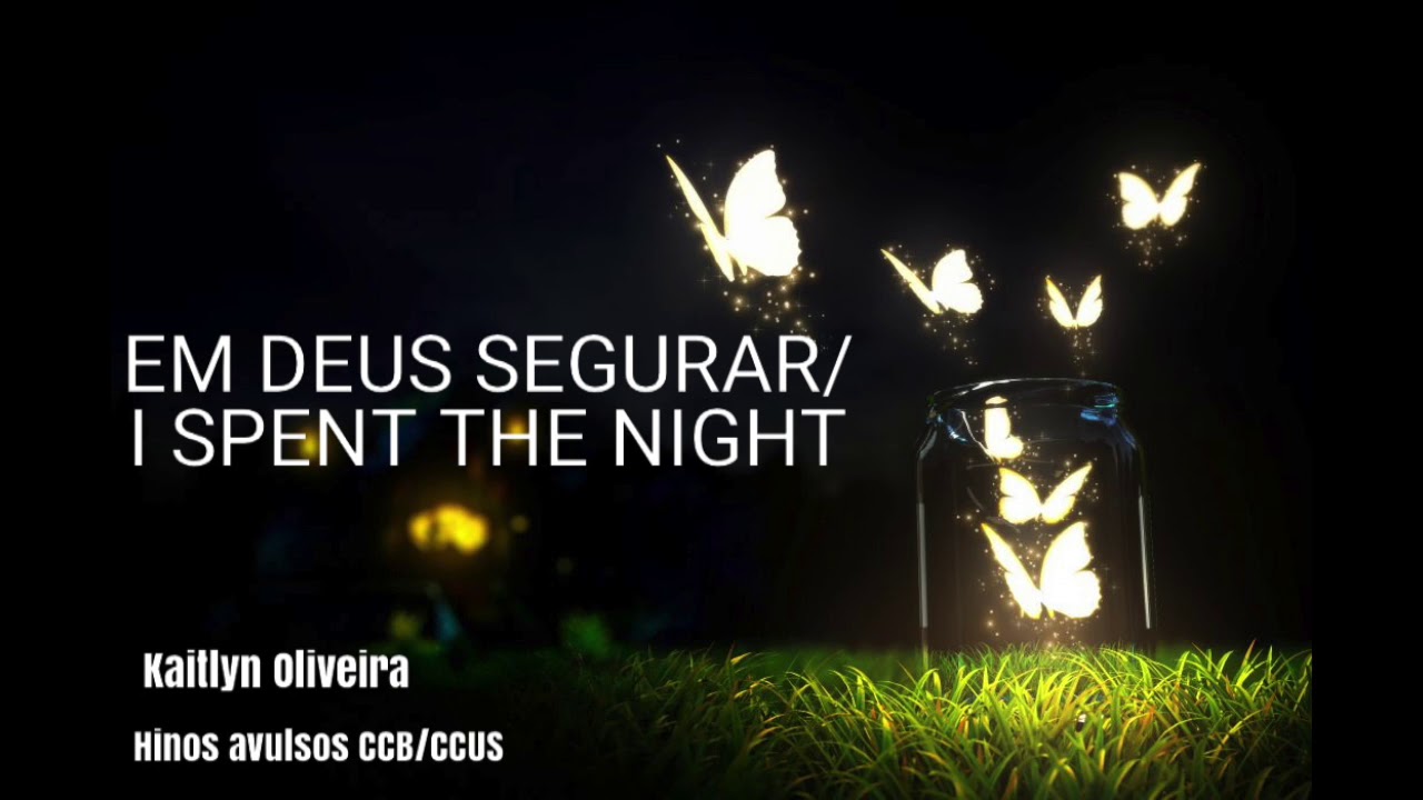Em Deus Segurar - I Spent The Night