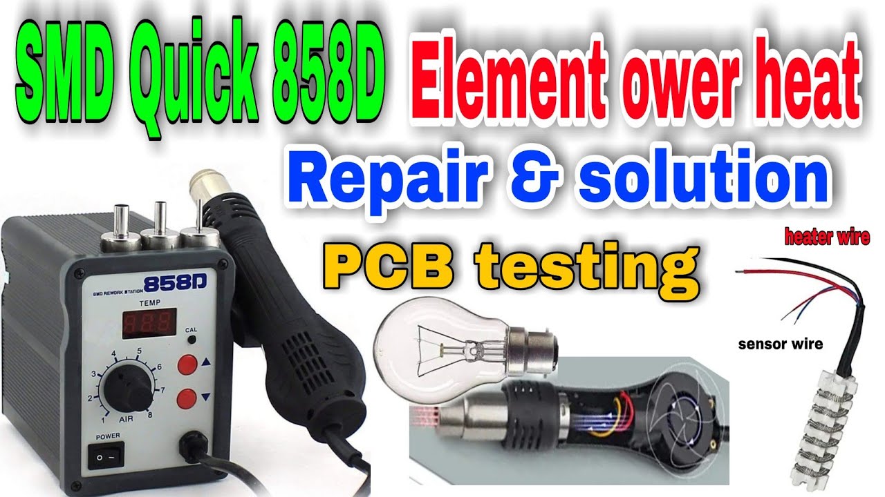 SMD Quick 858D repair~SMD element overheat hit fault solution~ PCB heat sensor and regulator testing