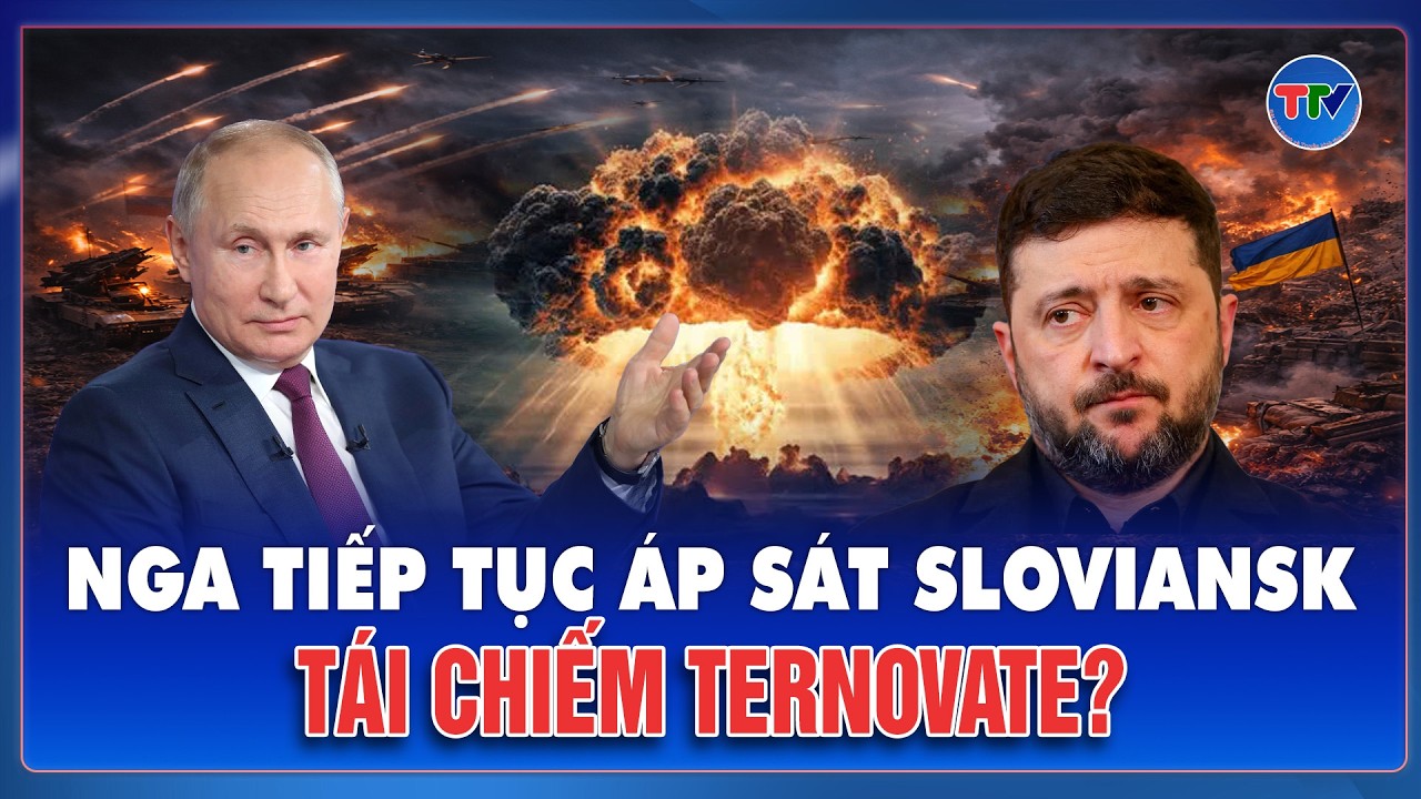 Thời sự Quốc tế tối 20/2: Chiến trường nóng rực - Nga tiếp tục áp sát Sloviansk, tái chiếm Ternovate