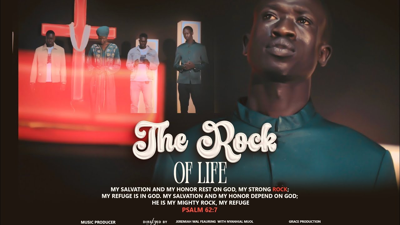 The Rock of Life (Official Video) -Wal Gile ft Nyanhial Muol