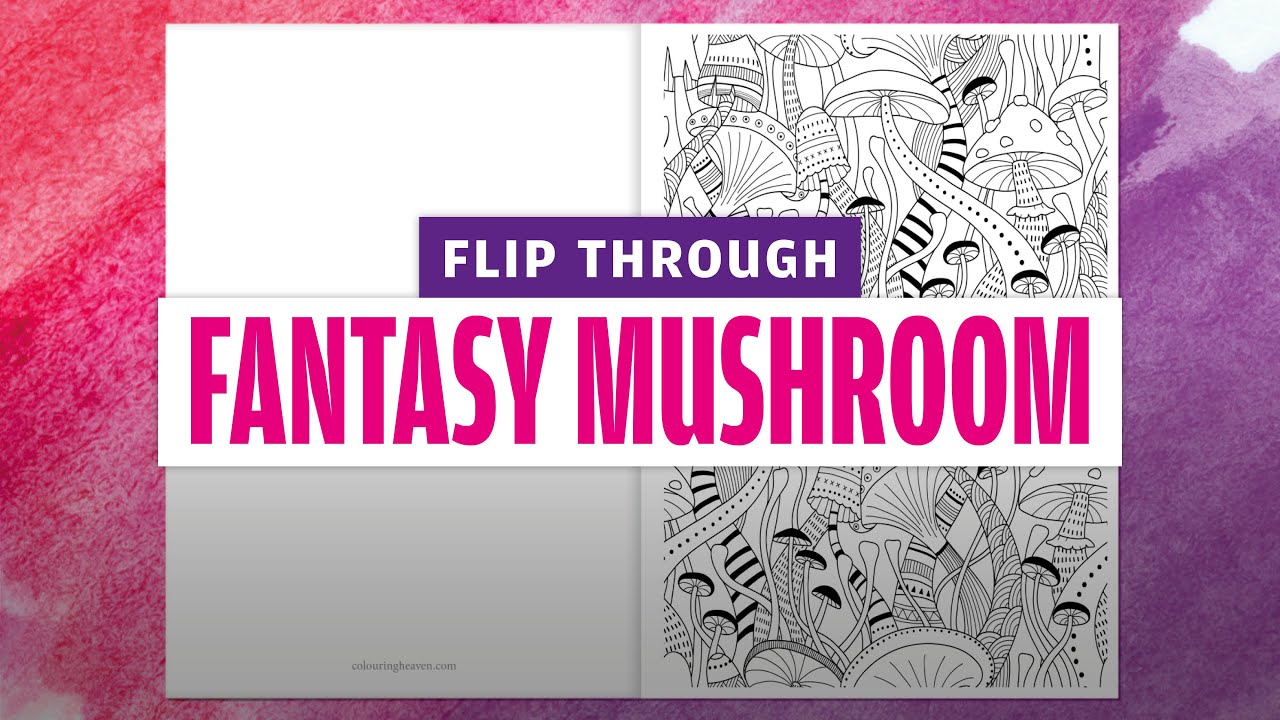 FANTASY MUSHROOM colouring flip through | Colouring Heaven Special #111 | Only Human Artists